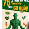 Sách 75 Lộ Trình Hồi Phục Từ Nguy Cấp Trong 60 Ngày